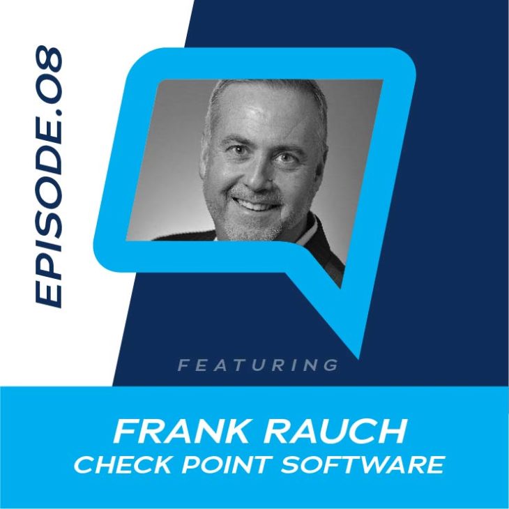 8 – Return to the Normal with Frank Rauch of Check Point Software