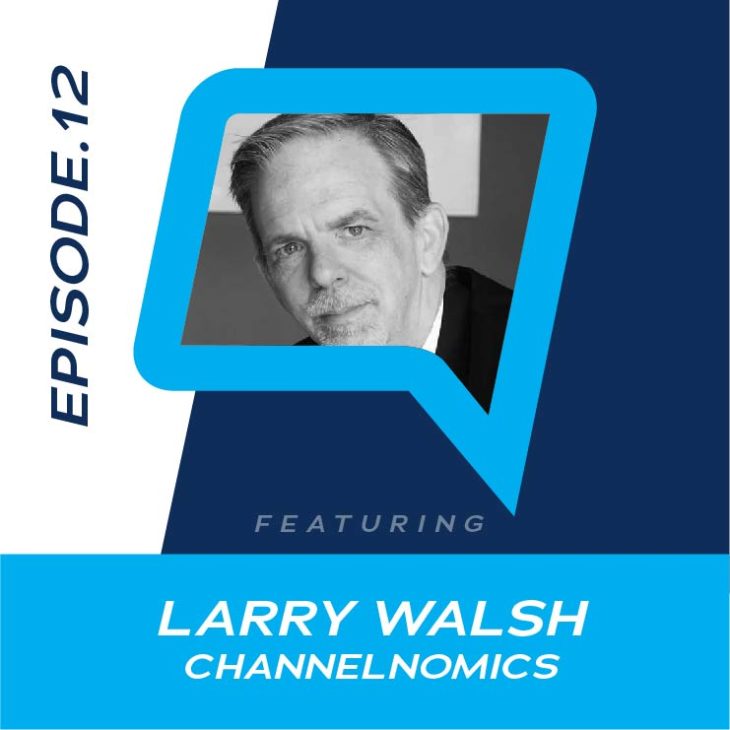 12 – The Changing MSP Landscape with Larry Walsh